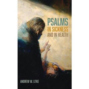 Psalms in Sickness and in Health