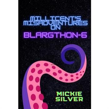 Millicent's Misadventures on Blargthon-6