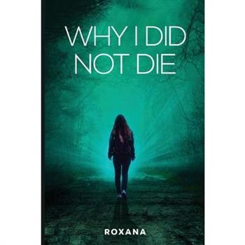 Why I Did Not Die
