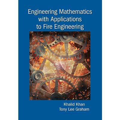 Engineering Mathematics with Applications to Fire Engineering