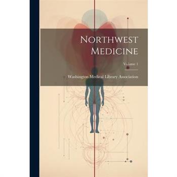 Northwest Medicine; Volume 1