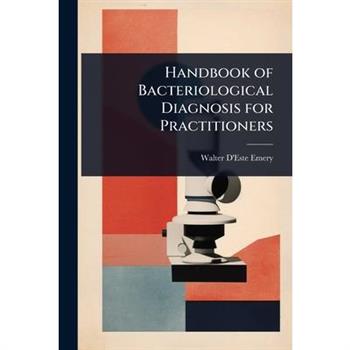 Handbook of Bacteriological Diagnosis for Practitioners