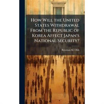 How Will the United States Withdrawal From the Republic of Korea Affect Japan's National Security?