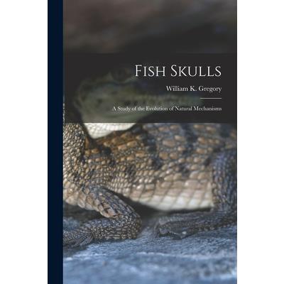 Fish Skulls; a Study of the Evolution of Natural Mechanisms
