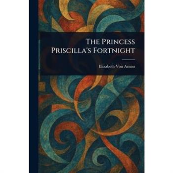 The Princess Priscilla's Fortnight