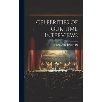 Celebrities of Our Time Interviews
