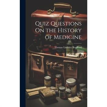 Quiz Questions On the History of Medicine