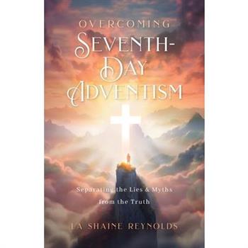Overcoming Seventh-Day Adventism