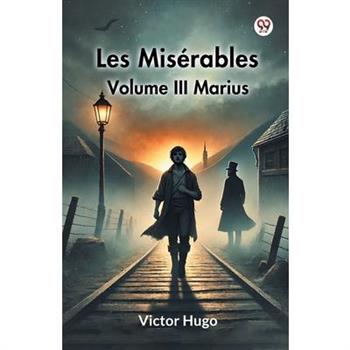 Les Miserables Volume III Marius