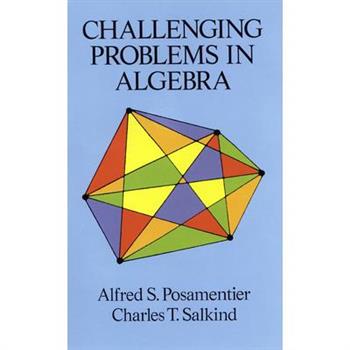 Challenging Problems in Algebra