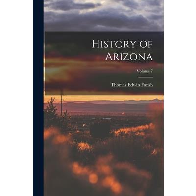 History of Arizona; Volume 7