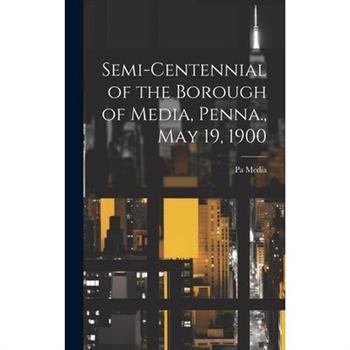 Semi-centennial of the Borough of Media, Penna., May 19, 1900