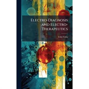 Electro-Diagnosis and Electro-Therapeutics