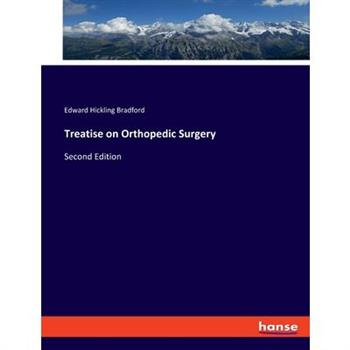 Treatise on Orthopedic Surgery