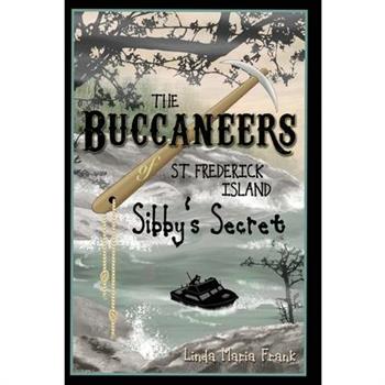The Buccaneers of St. Frederick Island, Sibby's Secret