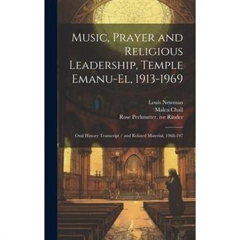 Music, Prayer and Religious Leadership, Temple Emanu-El, 1913-1969