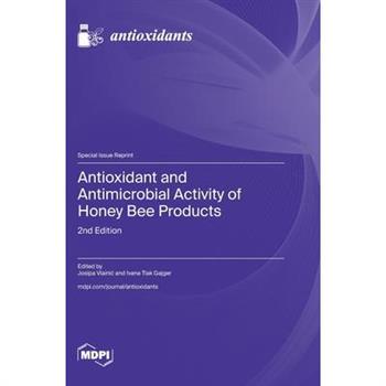 Antioxidant and Antimicrobial Activity of Honey Bee Products