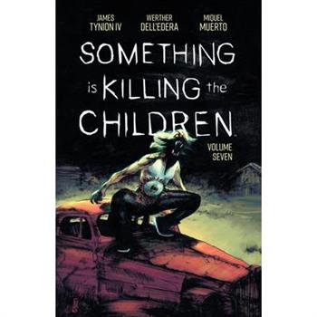 Something Is Killing the Children Vol 7