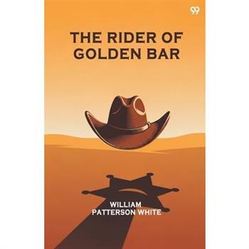 The Rider Of Golden Bar