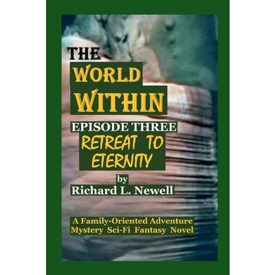 THE WORLD WITHIN Episode Three RETREAT TO ETERNITY