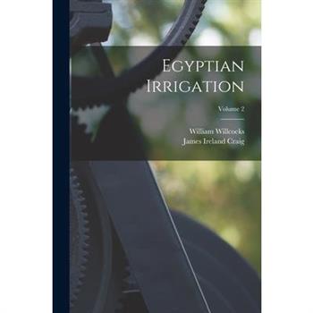 Egyptian Irrigation; Volume 2