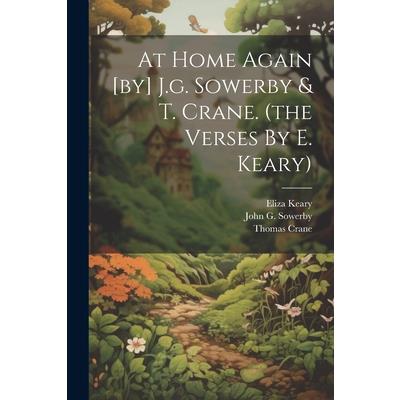 At Home Again [by] J.g. Sowerby & T. Crane. (the Verses By E. Keary)