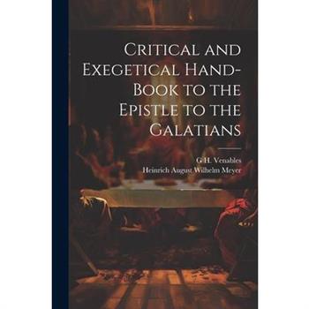 Critical and Exegetical Hand-Book to the Epistle to the Galatians