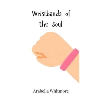 Wristbands of the Soul