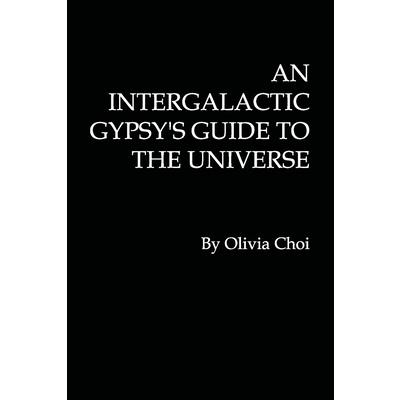 An Intergalactic Gypsy’s Guide to the Universe