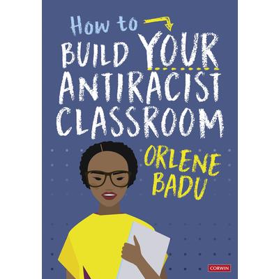 How to Build Your Antiracist Classroom