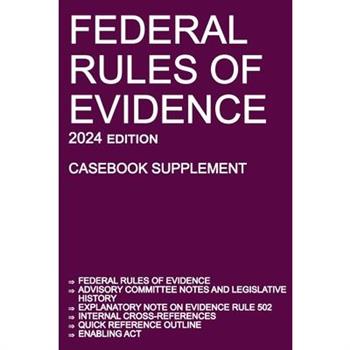 Federal Rules of Evidence; 2024 Edition (Casebook Supplement)