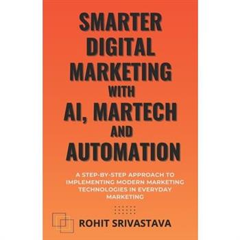 Smarter Digital Marketing with AI, MarTech, and Automation