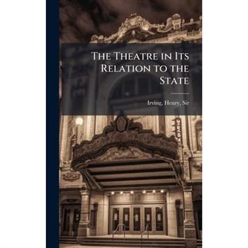 The Theatre in Its Relation to the State