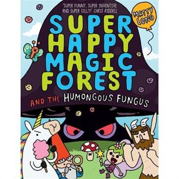 Super Happy Magic Forest and the Humungous Fungus