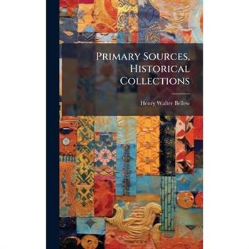 Primary Sources, Historical Collections