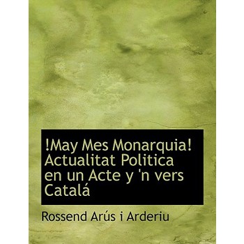 May Mes Monarquia Actualitat Politica En Un Acte y ’n Vers Cat Al