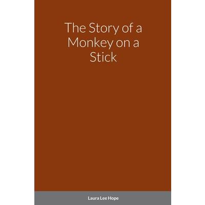 The Story of a Monkey on a Stick