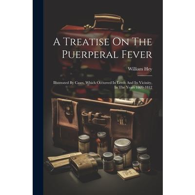 A Treatise On The Puerperal Fever