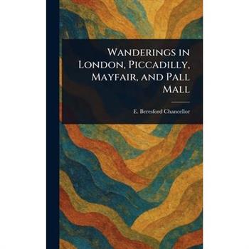Wanderings in London, Piccadilly, Mayfair, and Pall Mall