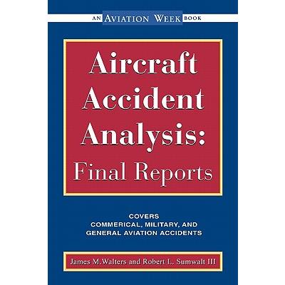 Aircraft Accident Analysis: Final Reports