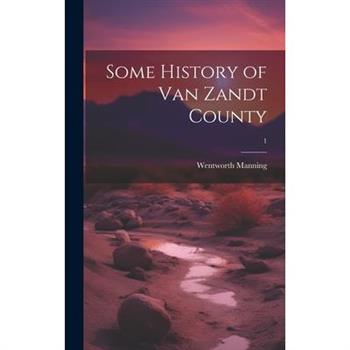 Some History of Van Zandt County; 1