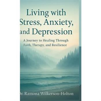 Living with Stress, Anxiety, And Depression