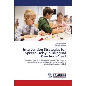 Intervention Strategies for Speech Delay in Bilingual Preschool-Aged