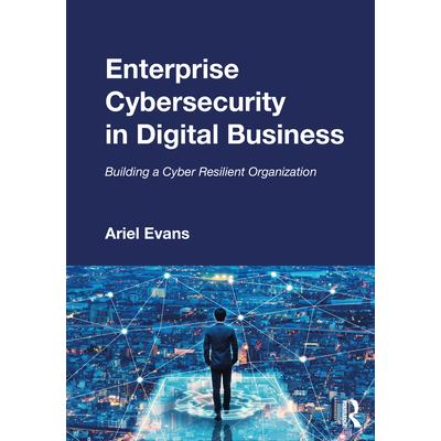 Enterprise Cybersecurity in Digital Business