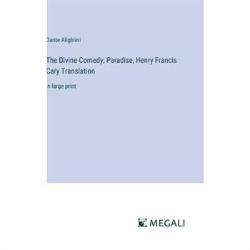 The Divine Comedy; Paradise, Henry Francis Cary Translation