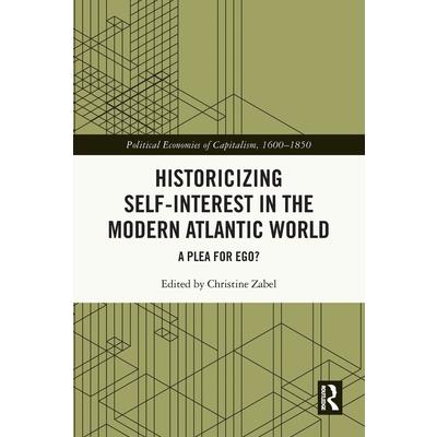 Historicizing Self-Interest in the Modern Atlantic World