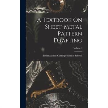 A Textbook On Sheet-Metal Pattern Drafting; Volume 1