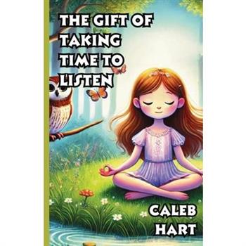 The Gift of Taking Time to Listen