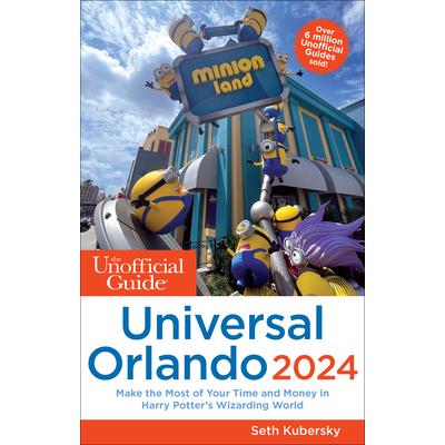 The Unofficial Guide to Universal Orlando 2024