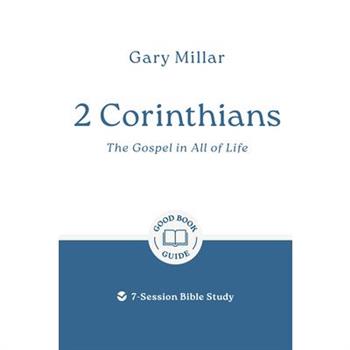 2 Corinthians: The Gospel in All of Life